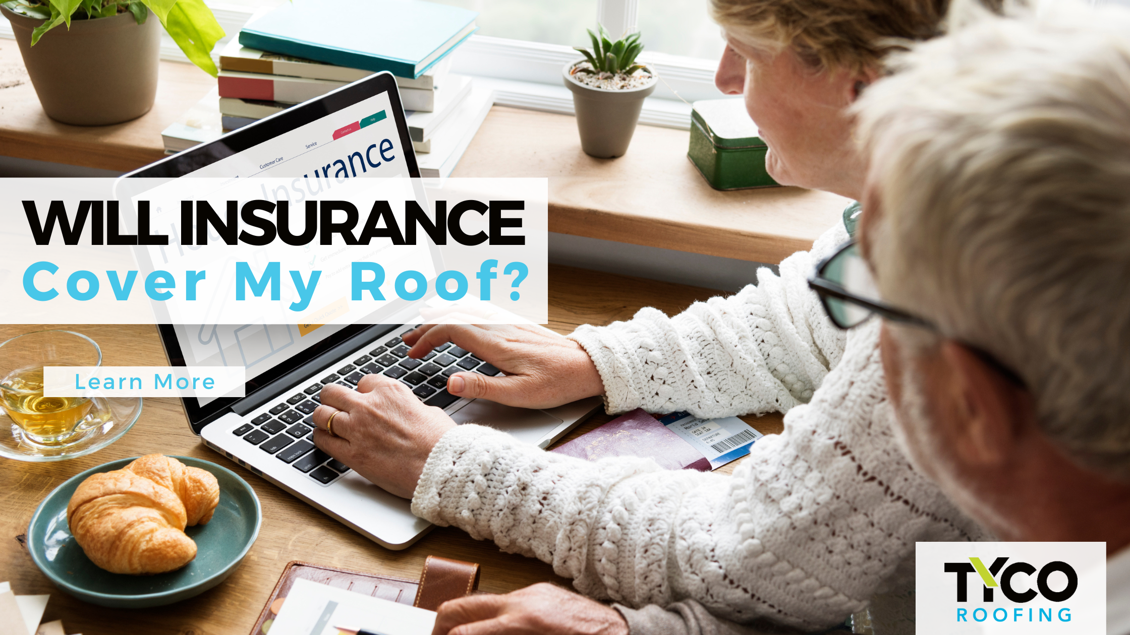 Tyco Roofs - Two people review insurance cover roof details on a laptop over a meal, with the question "Will insurance cover my roof?" displayed alongside Tyco Roofing branding.
